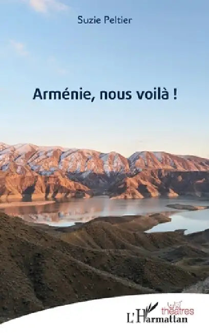 Arménie, nous voilà ! by Suzie Peltier