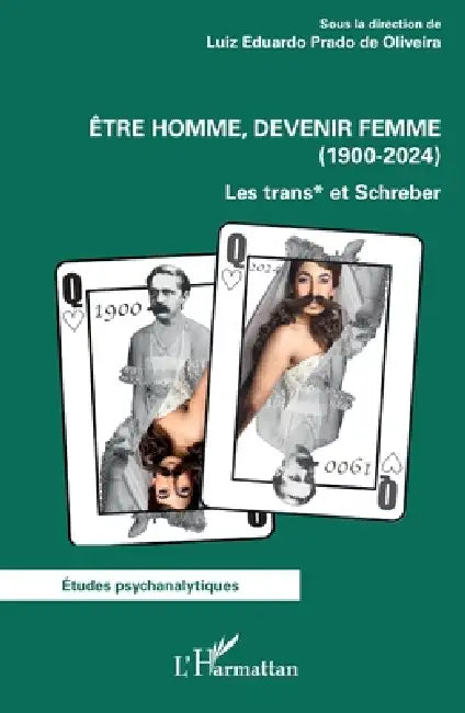 Être homme, devenir femme (1900-2024): Les trans* et Schreber by Luiz Eduardo Prado de Oliveira
