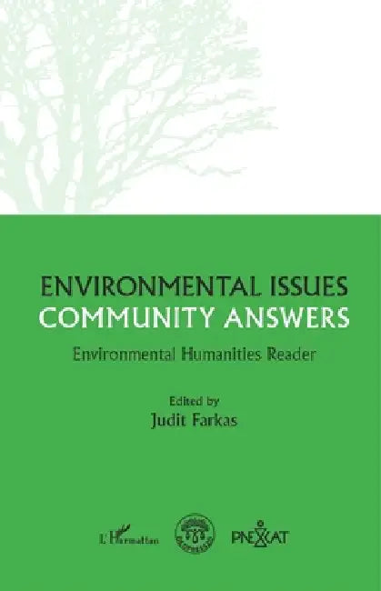 Environmental questions, community responses: Environmental Humanities Reader by Judit Farkas