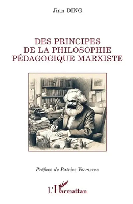 Des principes de la philosophie pédagogique marxiste by Jian Ding, Patrice Vermeren