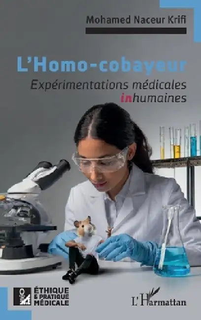 L'Homo-cobayeur: Expérimentations médicales inhumaines by Mohamed Naceur Krifi