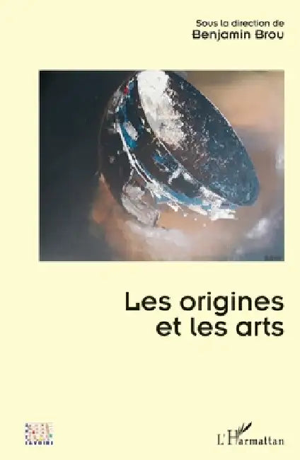 Les origines et les arts by Benjamin Brou