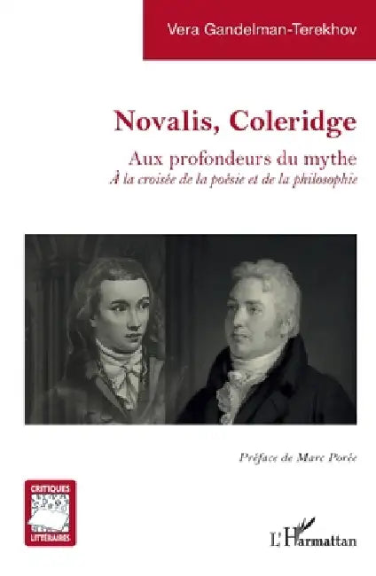 Novalis, Coleridge: Aux profondeurs du mythe. À la croisée de la poésie et de la philosophie by Vera Gandelman-Terekhov, Marc Porée