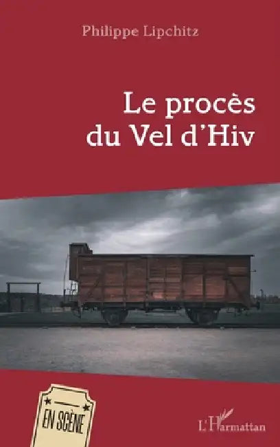 Le procès du Vel d'Hiv by Philippe Lipchitz