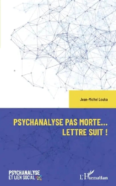 Psychanalyse pas morte... Lettre suit ! by Jean-Michel Louka