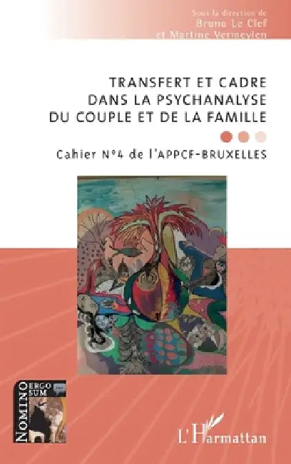 Transfert et cadre dans la psychanalyse du couple et de la famille: Cahier N°4 de l'APPCF-BRUXELLES by Martine Vermeylen, Bruno Le Clef