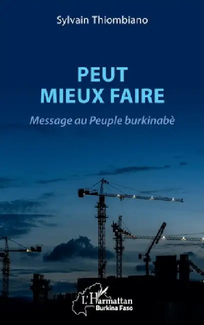 Peut mieux faire: Message au Peuple burkinabè by Sylvain Thiombiano