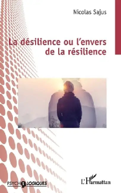 La désilience ou l'envers de la résilience by Nicolas Sajus
