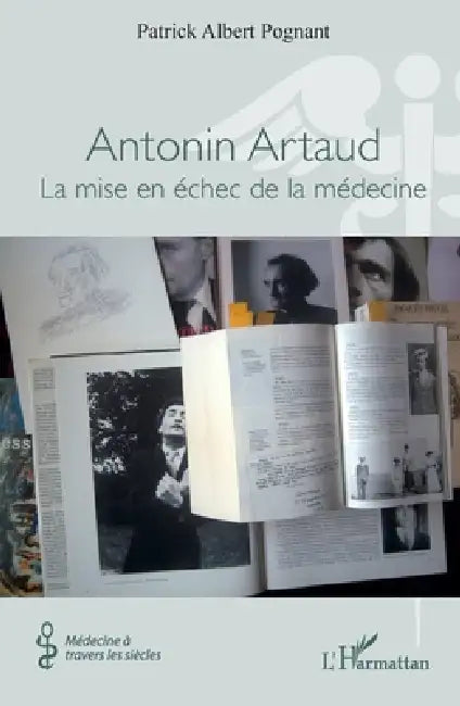 Antonin Artaud: La mise en échec de la médecine by Patrick Albert Pognant