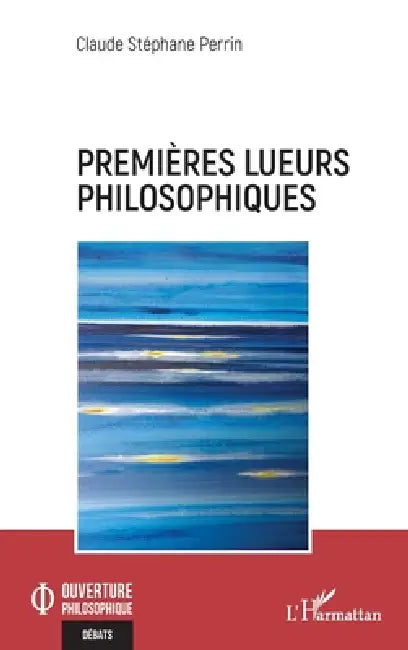Premières lueurs philosophiques by Claude Stéphane Perrin