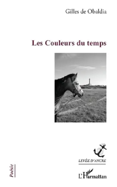 Les couleurs du temps by Gilles de Obaldia
