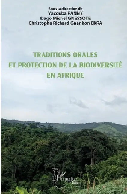 Traditions orales et protection de la biodiversité en Afrique by Yacouba Fanny, Dago Michel Gnessote, Christophe Richard Gnankon Ekra