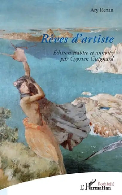 Rêves d'artiste by Ary Renan, Cyprien Guignard