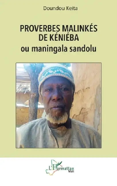 Proverbes malinkés de Kéniéba: ou maningala sandolu by Doundou Keita