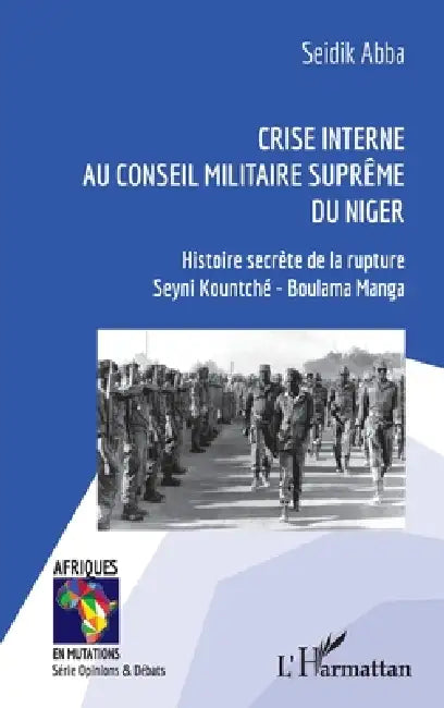 Crise interne au Conseil Militaire Suprême du Niger: Histoire secrète de la rupture Seyni Kountché - Boulama Manga by Seidik Abba