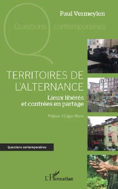 Territoires de l'alternance: Lieux libérés et contrées en partage by Paul Vermeylen, Edgar Morin