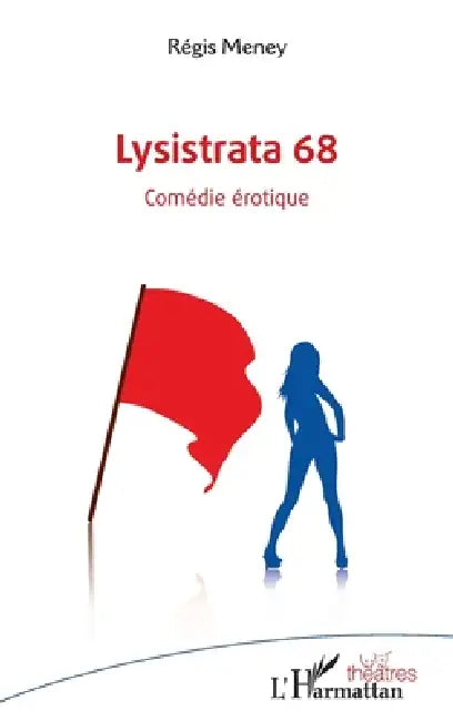 Lysistrata 68: Comédie érotique by Régis Meney