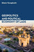Geopolitics and political economy of Laos by Kham Vorapheth