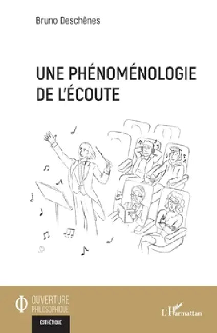 Une phénoménologie de l'écoute by Bruno Deschênes