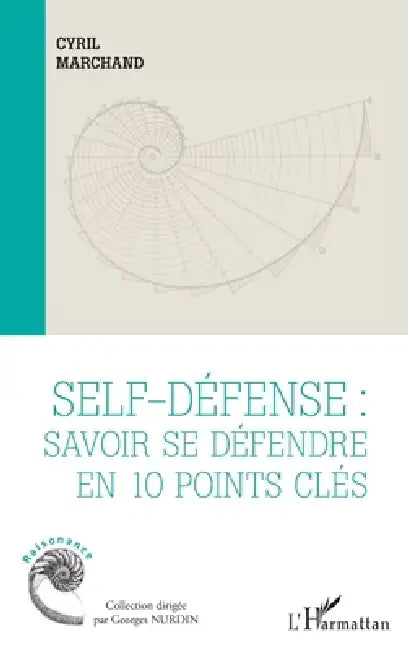 Self-défense: savoir se défendre en 10 points clés by Cyril Marchand