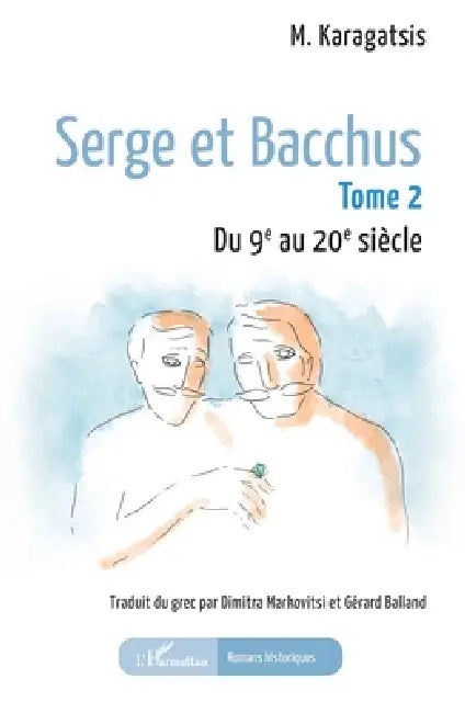 Serge et Bacchus: Tome 2 Du 9e au 20e siècle by Dimitra Markovitsi, Gérard Balland, M Karagatsis