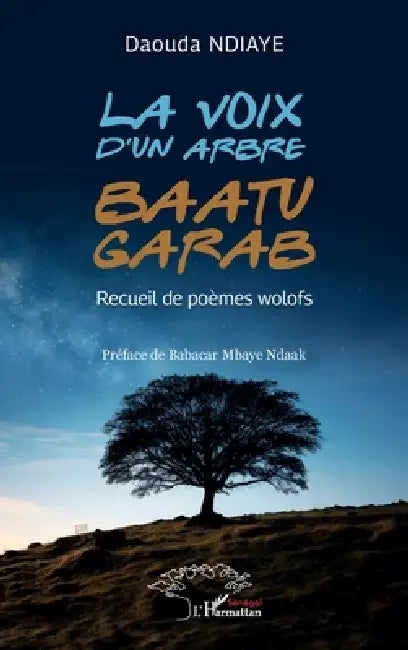 La voix d'un arbre - Baatu garab: Recueil de poèmes wolofs by Daouda Ndiaye, Babacar Mbaye Ndaak