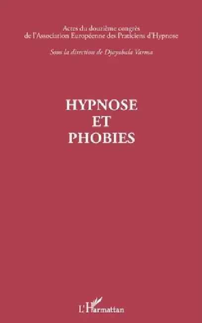 Hypnose et phobies by Association Européenne Des Praticiens D, Djayabala Varma
