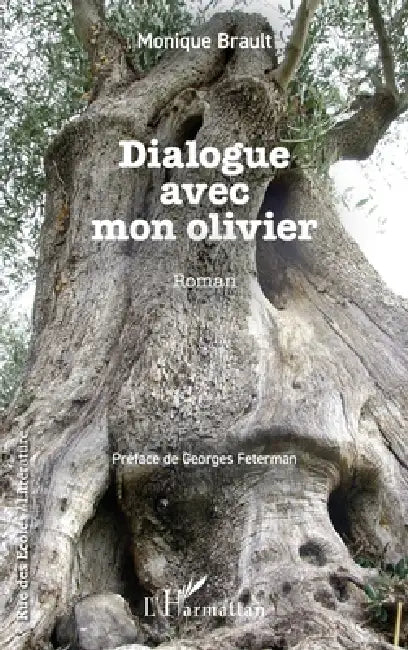 Dialogue avec mon olivier by Monique Brault, Georges Feterman