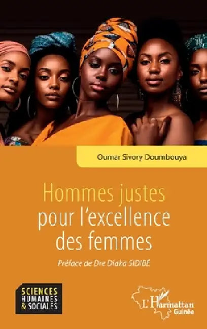 Hommes justes pour l'excellence des femmes by Oumar Sivory Doumbouya, Diaka Sidibé