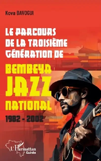 Le parcours de la troisième génération de Bembeya Jazz national 1982 - 2002 by Kova Bavogui