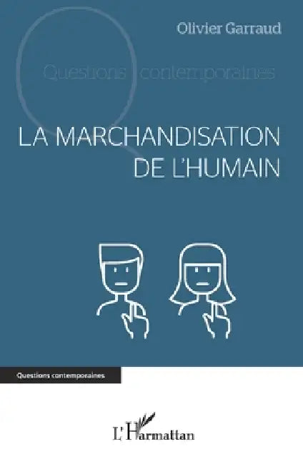 La marchandisation de l'humain by Olivier Garraud