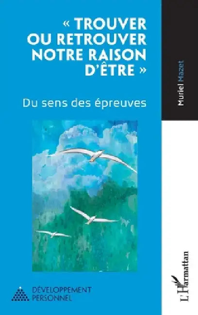 Trouver ou retrouver notre raison d'être: Du sens des épreuves by Muriel Mazet