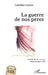 La guerre de nos pères: Médaille d'or du concours Vivons les mots ! 2024 by Caroline Corme
