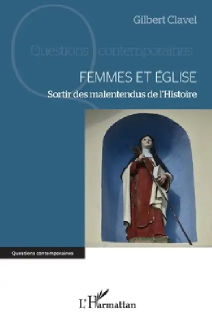 Femmes et Église: Sortir des malentendus de l'Histoire by Gilbert Clavel