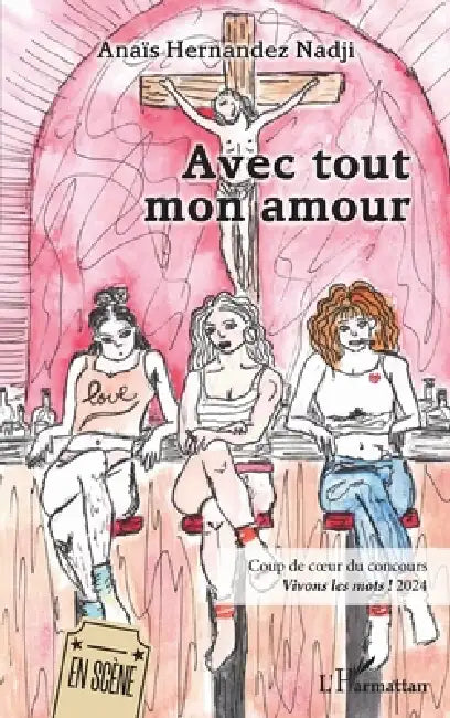 Avec tout mon amour: Coup de coeur du concours Vivons les mots ! 2024 by Anaïs Hernandez Nadji