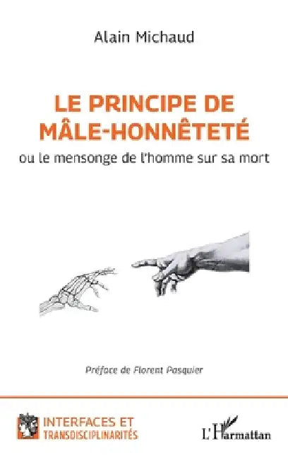 Le principe de mâle-honnêteté: ou le mensonge de l'homme sur sa mort by Florent Pasquier, Alain Michaud