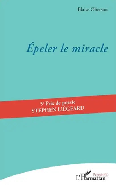 Épeler le miracle by Blaise Oberson