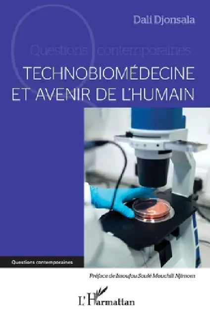 Technobiomédecine et avenir de l'humain by Dali Djonsala, Issoufou Soulé Mouchili Njimom
