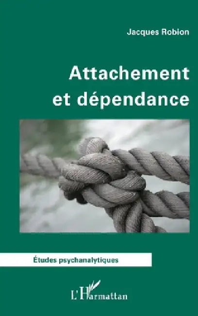 Attachement et dépendance by Jacques Robion