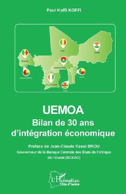 Uemoa: Bilan de 30 ans d'intégration économique by Paul Koffi Koffi, Jean-Claude Kassi Brou