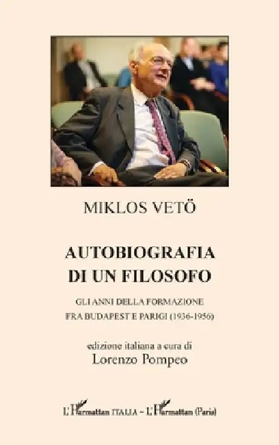 Autobiografia di un filosofo: Gli anni della formazione fra Budapest e Parigi (1936-1956) by Lorenzo Pompeo