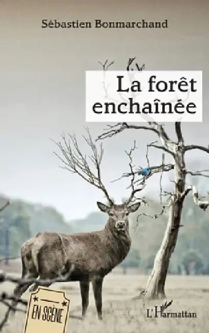 La forêt enchaînée by Sébastien Bonmarchand