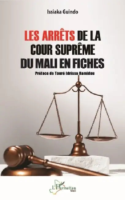 Les arrêts de la Cour suprême du Mali en fiches by Issiaka Guindo, Touré Idrissa Hamidou