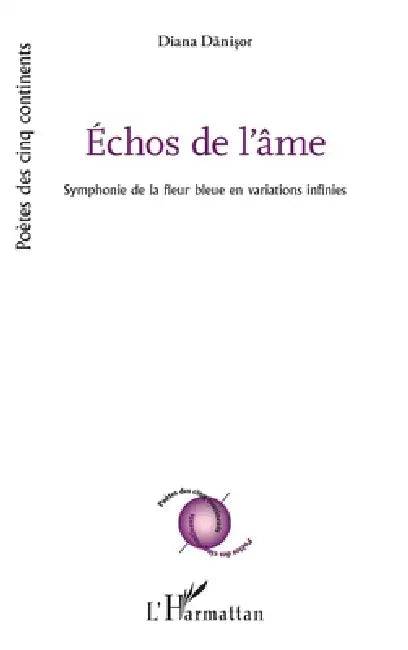 Échos de l'âme: Symphonie de la fleur bleue en variations infinies by Diana Danisor