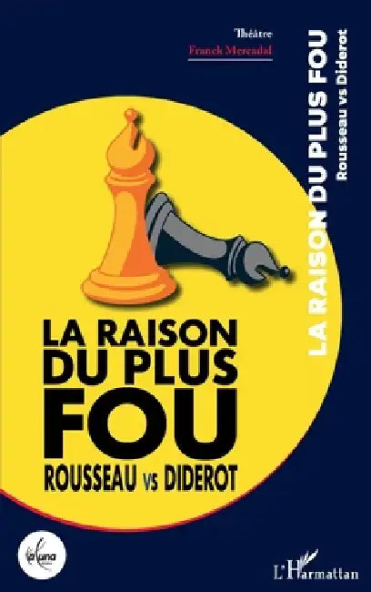 La raison du plus fou: Rousseau vs Diderot by Franck Mercadal