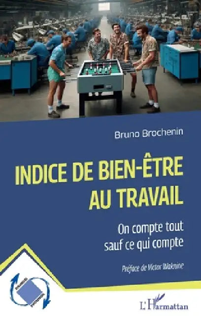 Indice de bien-être au travail: On compte tout sauf ce qui compte by Bruno Brochenin, Victor Waknine