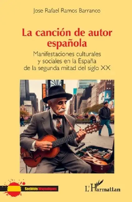 La canción de autor española: Manifestaciones culturales y sociales en la España de la segunda mitad del siglo XX by Jose Rafael Ramos Barranco