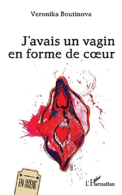 J'avais un vagin en forme de coeur by Veronika Boutinova