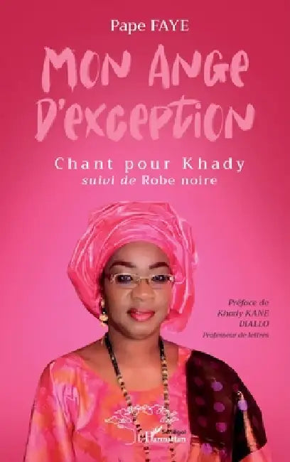 Mon ange d'exception: Chant pour Khady suivi de Robe noire by Pape Faye, Khady Kane Diallo