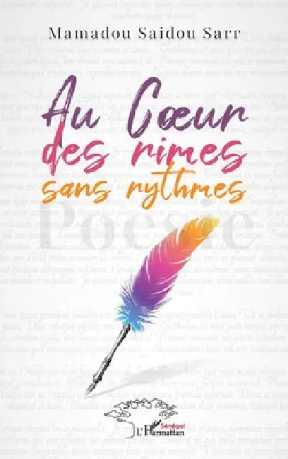 Au Coeur des rimes sans rythmes: Poésie by Mamadou Saidou Sarr